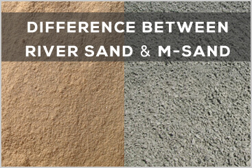 Know the difference between River Sand & MSand